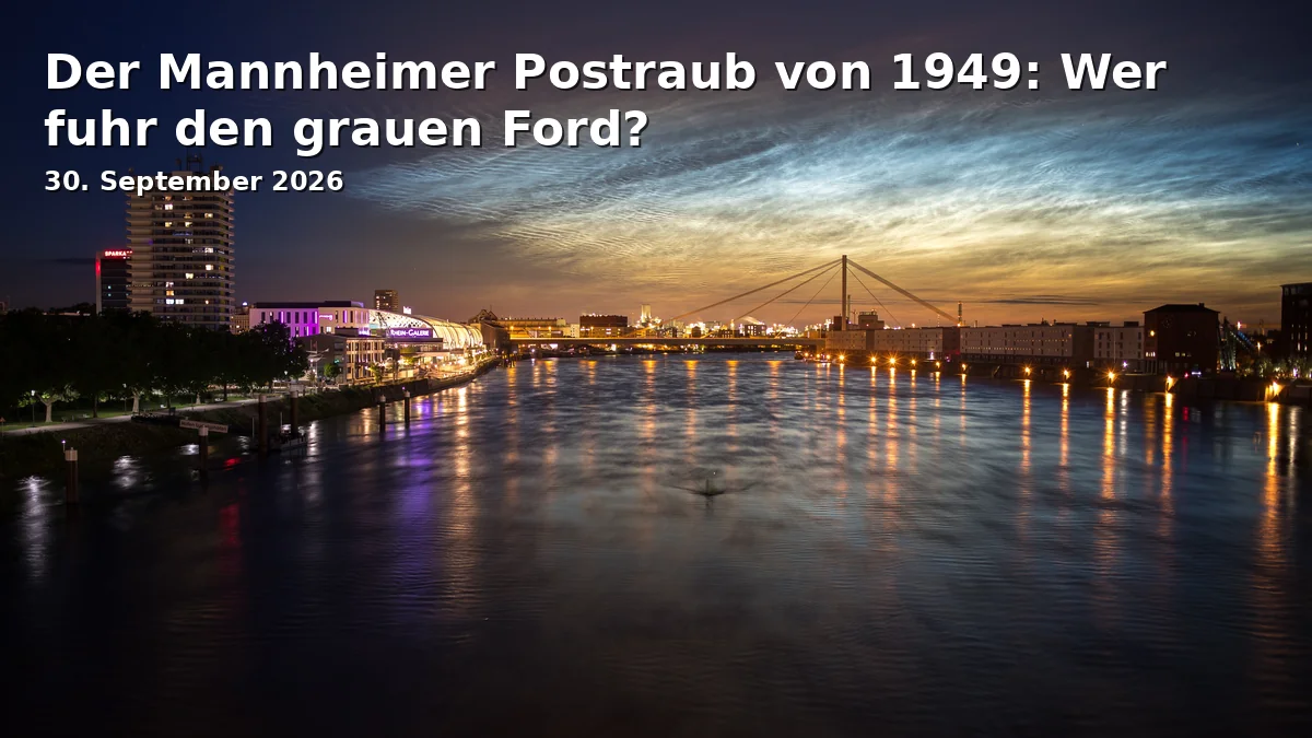 Event: Der Mannheimer Postraub von 1949: Wer fuhr den grauen Ford?