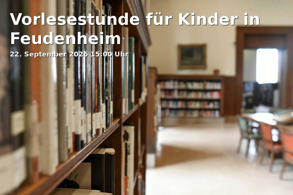 Event: Vorlesestunde für Kinder in Feudenheim in Stadtbibliothek Mannheim - Zweigstelle Feudenheim, Neckarstr. 4, 68259 Mannheim on 22. September 2026