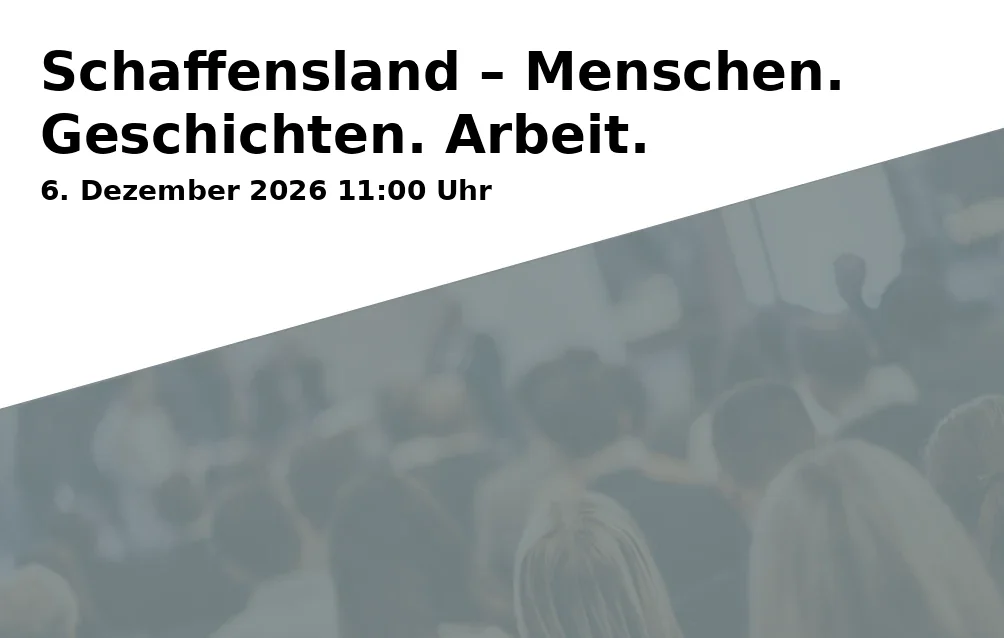 Event: Schaffensland – Menschen. Geschichten. Arbeit.
