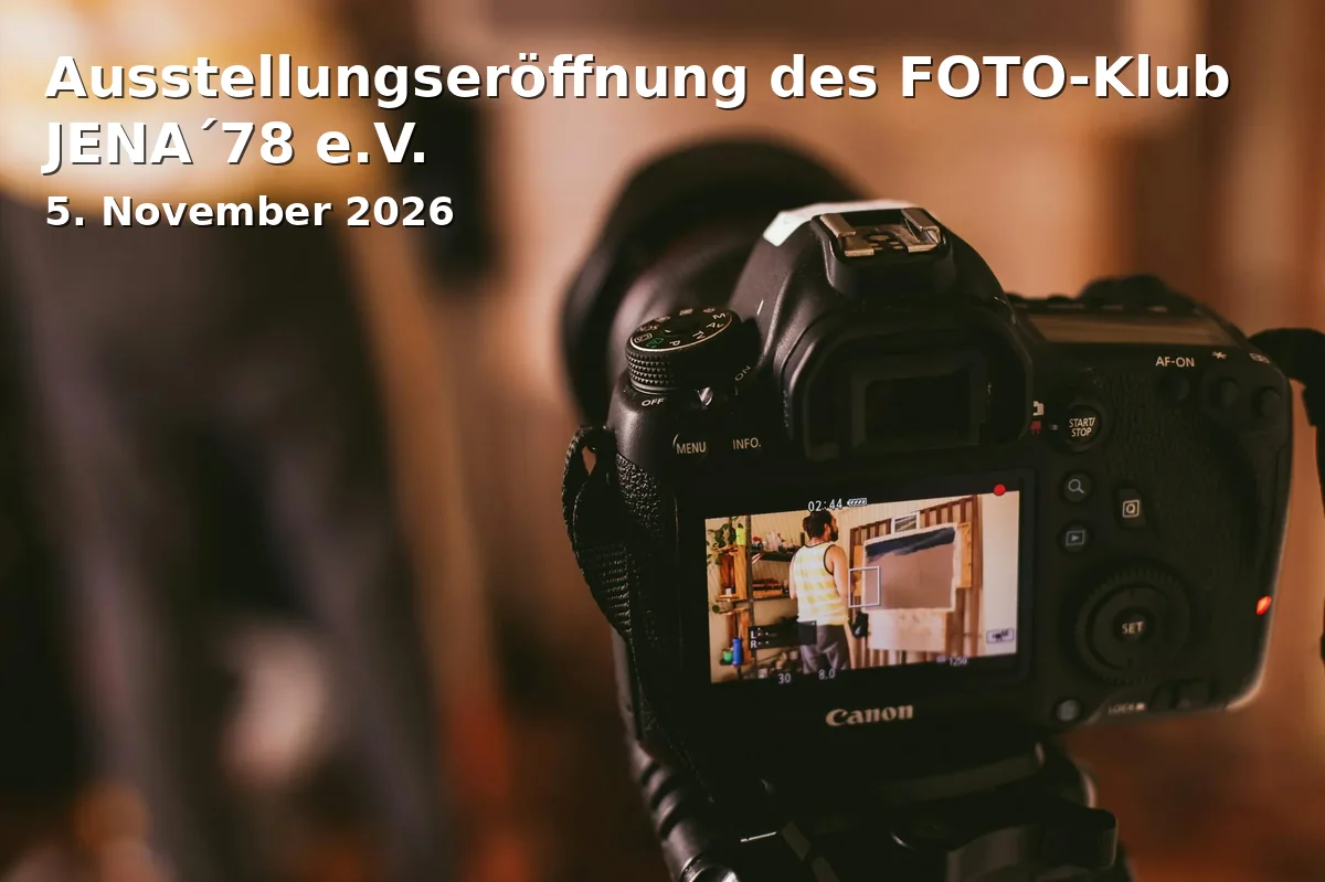 Event: Ausstellungseröffnung des FOTO-Klub JENA´78 e.V. in Stadtmuseum Jena, Markt 7, 07743 Jena on 5. November 2026