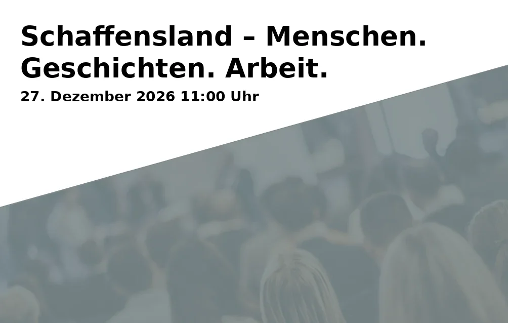 Event: Schaffensland – Menschen. Geschichten. Arbeit.
