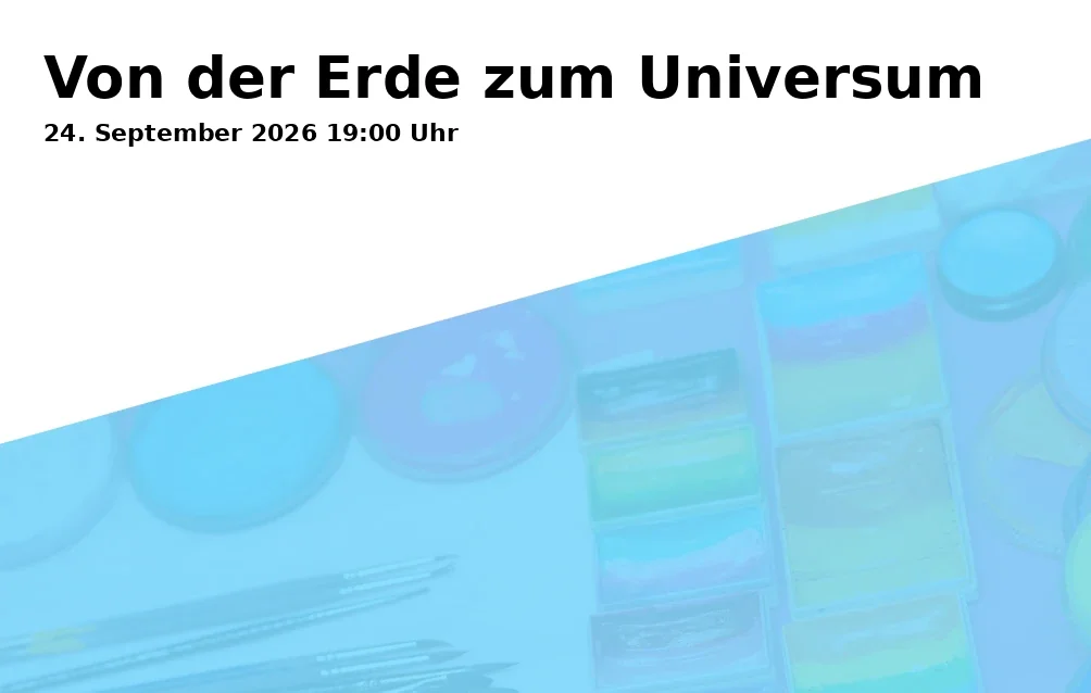 Event: Von der Erde zum Universum in PLANET KA Planetarium Karlsruhe, Alter Schlachthof 4, 76131 Karlsruhe on 24. September 2026