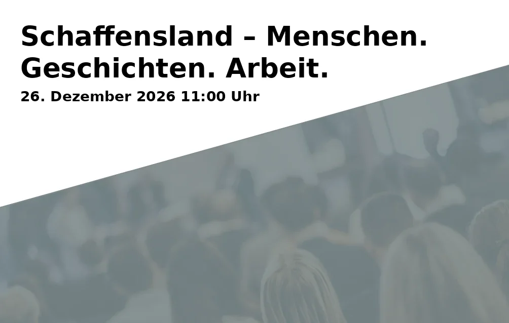 Event: Schaffensland – Menschen. Geschichten. Arbeit.