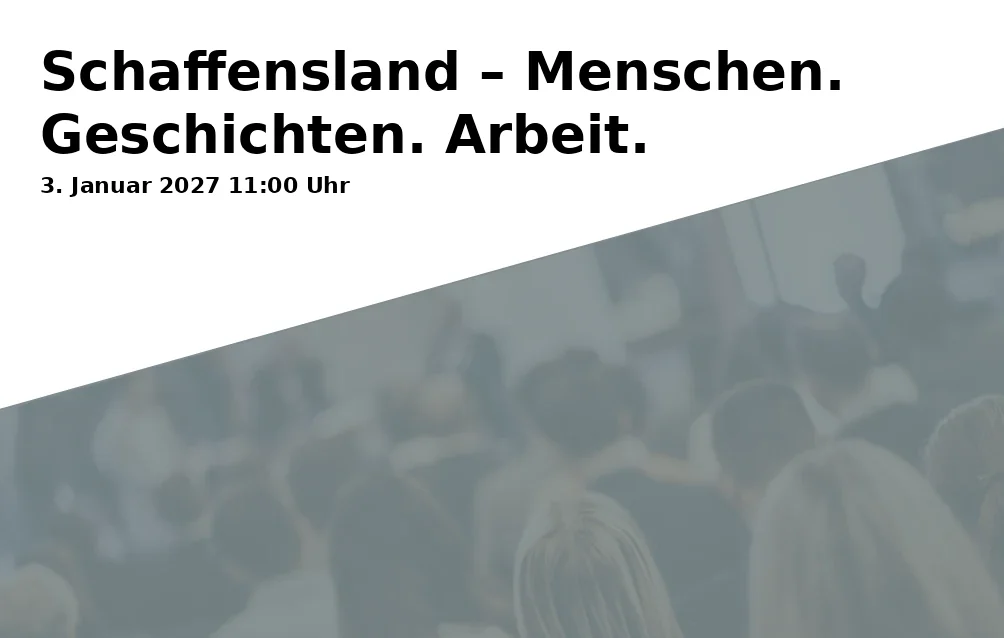 Event: Schaffensland – Menschen. Geschichten. Arbeit.