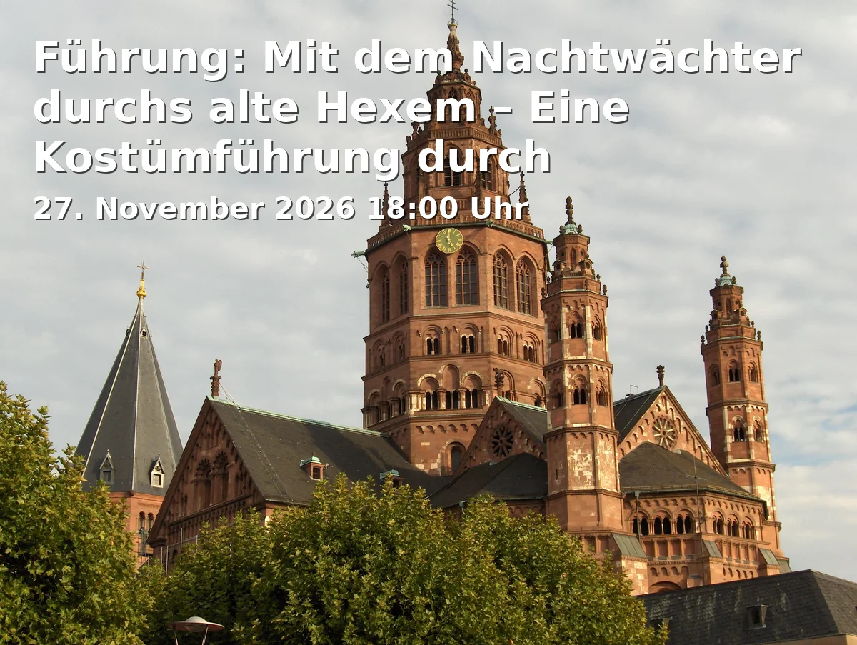 Event: Führung: Mit dem Nachtwächter durchs alte Hexem – Eine Kostümführung durch Hechtsheim