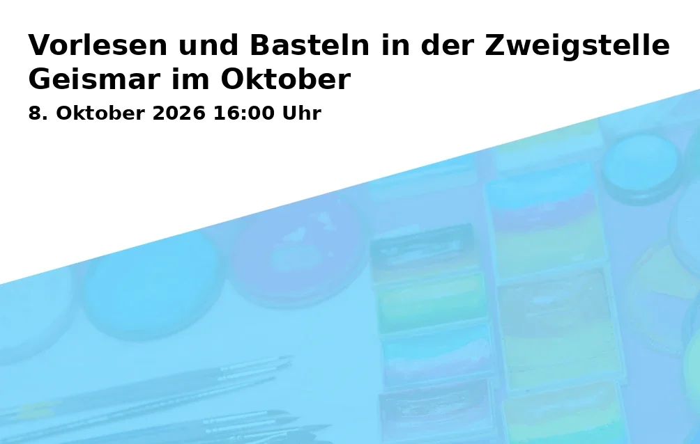 Event: Vorlesen und Basteln in der Zweigstelle Geismar im Oktober in Kerllsgasse 2, 37083 Göttingen on 8. Oktober 2026