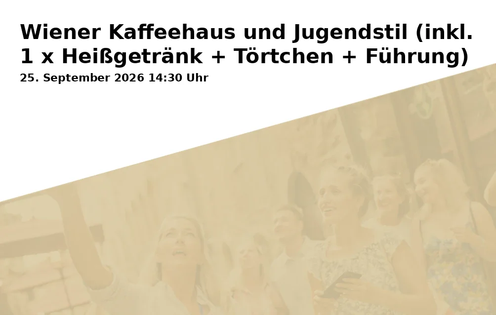Event: Wiener Kaffeehaus und Jugendstil (inkl. 1 x Heißgetränk + Törtchen + Führung) in Tram-Haltestelle Otto-Sachs-Straße, 76137 Karlsruhe on 25. September 2026