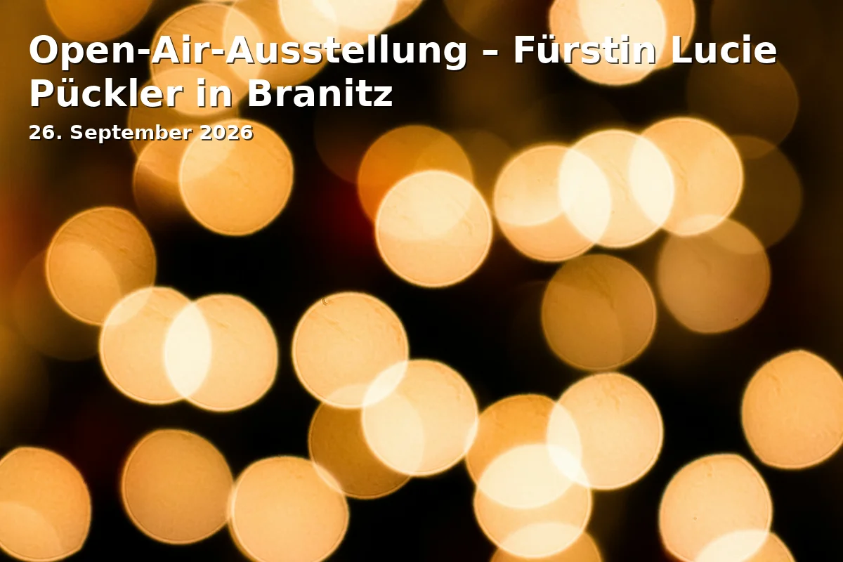 Event: Open-Air-Ausstellung – Fürstin Lucie Pückler in Branitz in Ausstellung on 26. September 2026