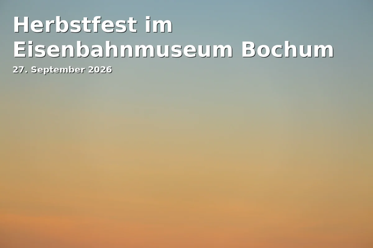 Event: Herbstfest im Eisenbahnmuseum Bochum