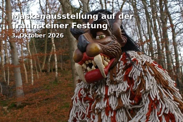 Event: Maskenausstellung auf der Traunsteiner Festung