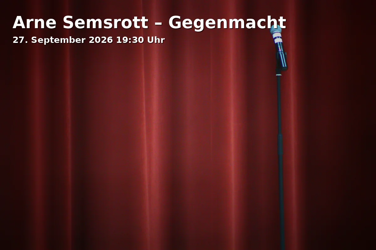 Event: Arne Semsrott – Gegenmacht in Lustspielhaus, Occamstraße 8, 80802 München on 27. September 2026