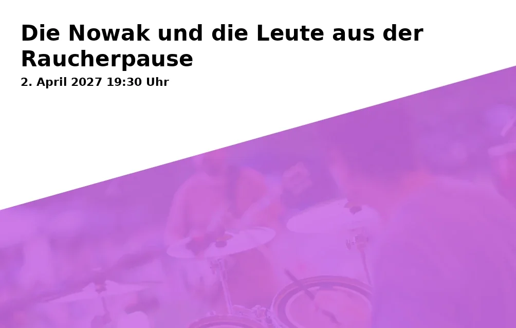 Event: Die Nowak und die Leute aus der Raucherpause