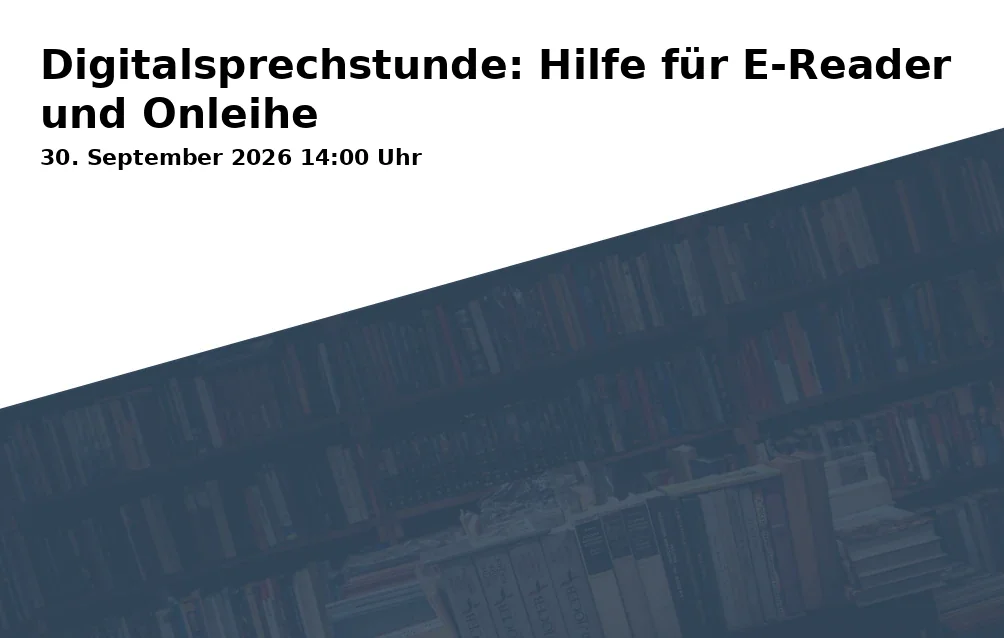 Event: Digitalsprechstunde: Hilfe für E-Reader und Onleihe in Ernst-Abbe-Bücherei Jena, Engelplatz 2, 07743 Jena on 30. September 2026