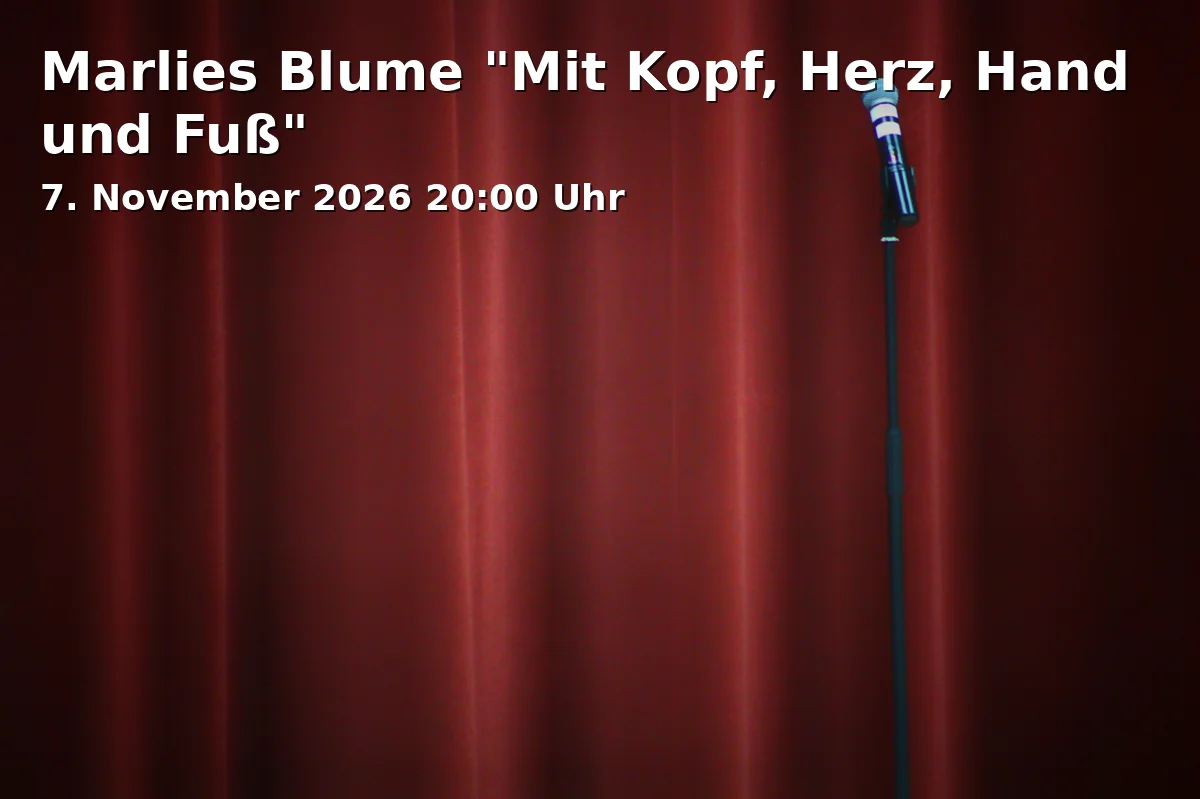 Event: Marlies Blume "Mit Kopf, Herz, Hand und Fuß" in Kulturkeller, Gartenstraße, 74072 Heilbronn-Innenstadt on 7. November 2026