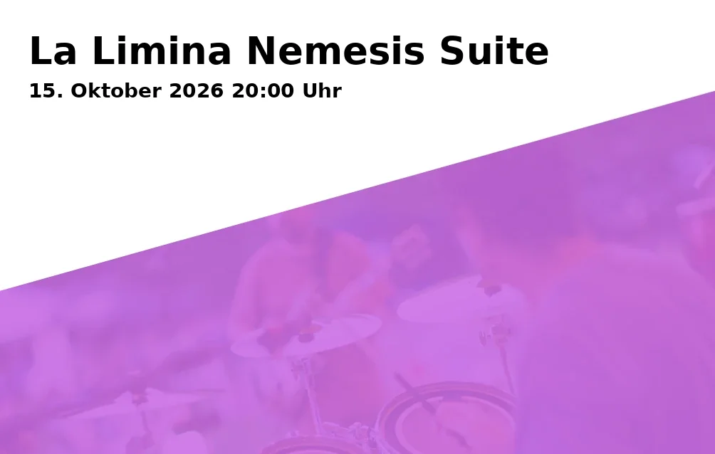 Event: La Limina Nemesis Suite in Dialograum Kreuzung an St. Helena, Bornheimer Straße 130, 53119 Bonn on 15. Oktober 2026