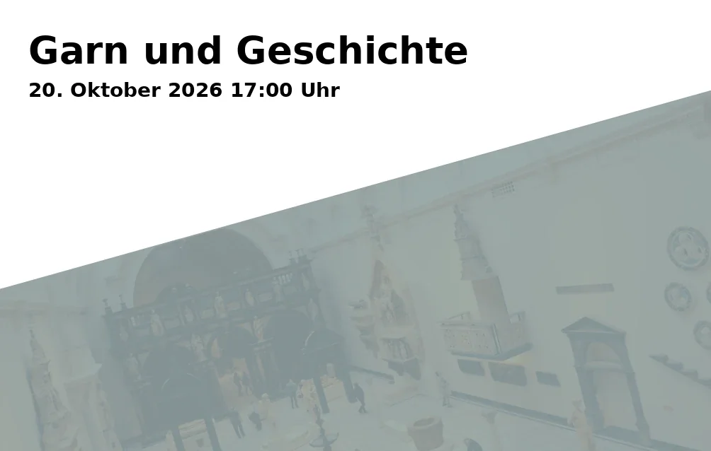 Event: Garn und Geschichte in Haus der Geschichte der Bundesrepublik Deutschland, Willy-Brandt-Allee 14, 53113 Bonn on 20. Oktober 2026