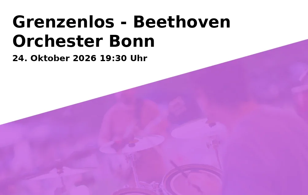 Event: Grenzenlos - Beethoven Orchester Bonn in Beethovenhalle, Wachsbleiche 16, 53111 Bonn on 24. Oktober 2026