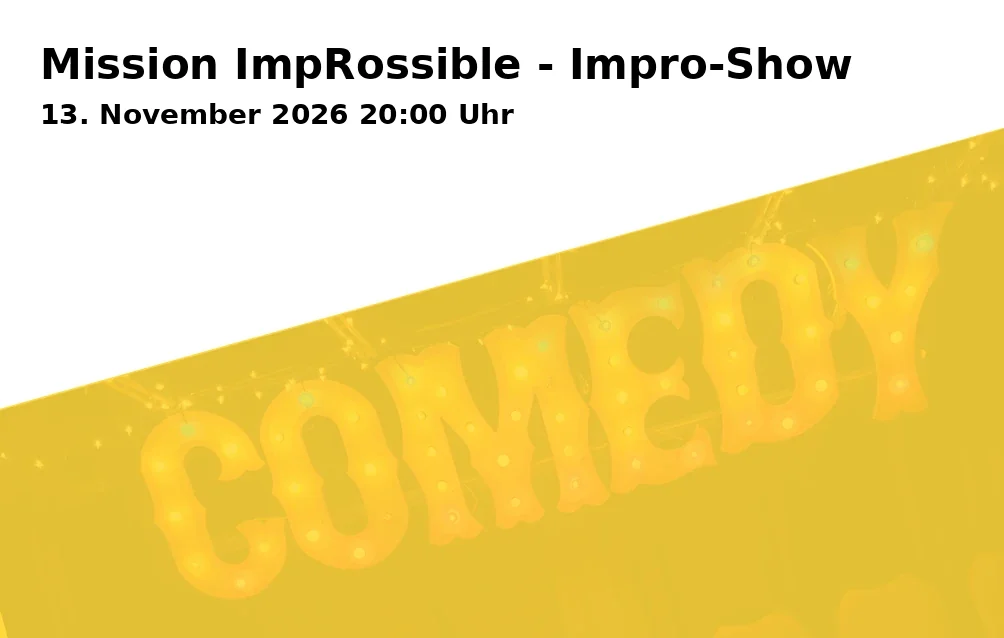 Event: Mission ImpRossible - Impro-Show