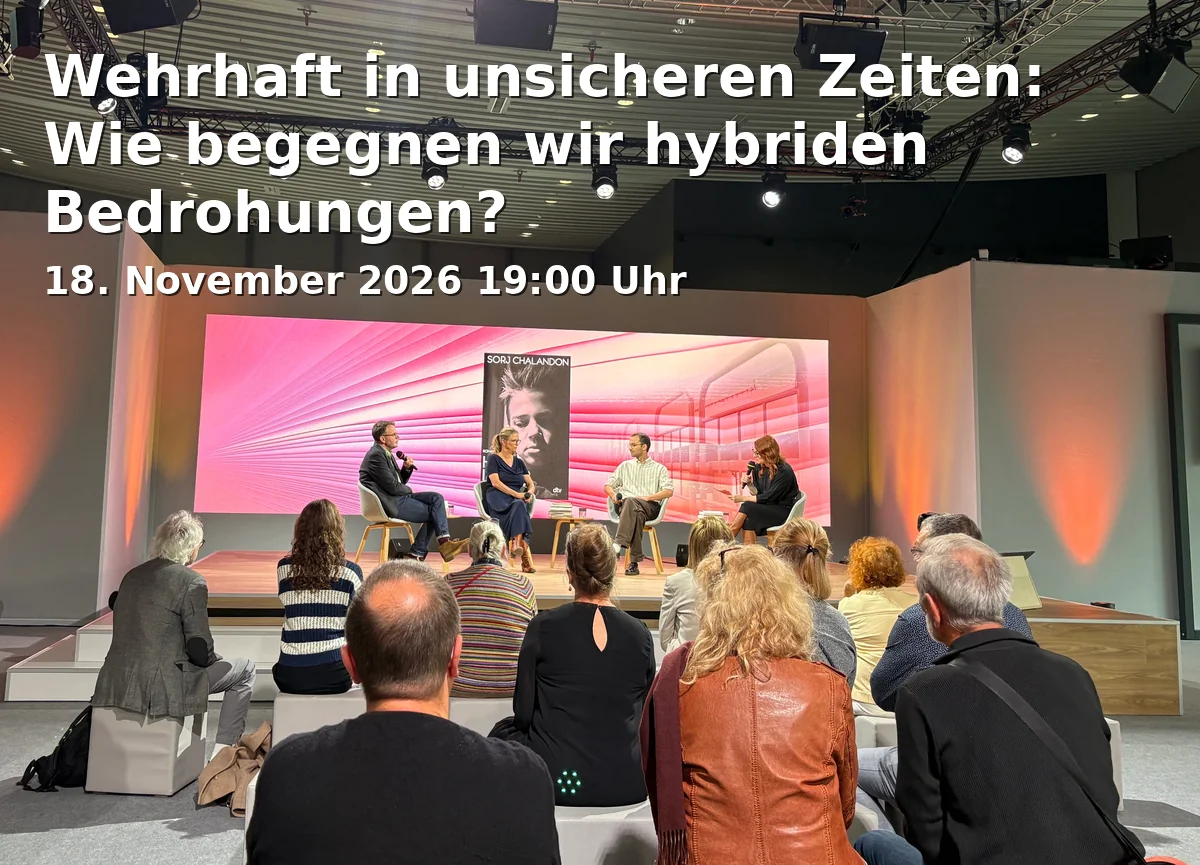 Event: Wehrhaft in unsicheren Zeiten: Wie begegnen wir hybriden Bedrohungen?