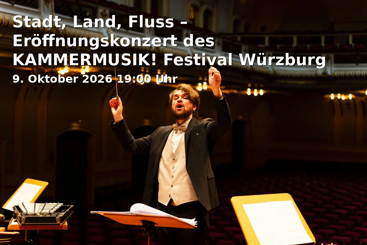 Event: Stadt, Land, Fluss – Eröffnungskonzert des KAMMERMUSIK! Festival Würzburg