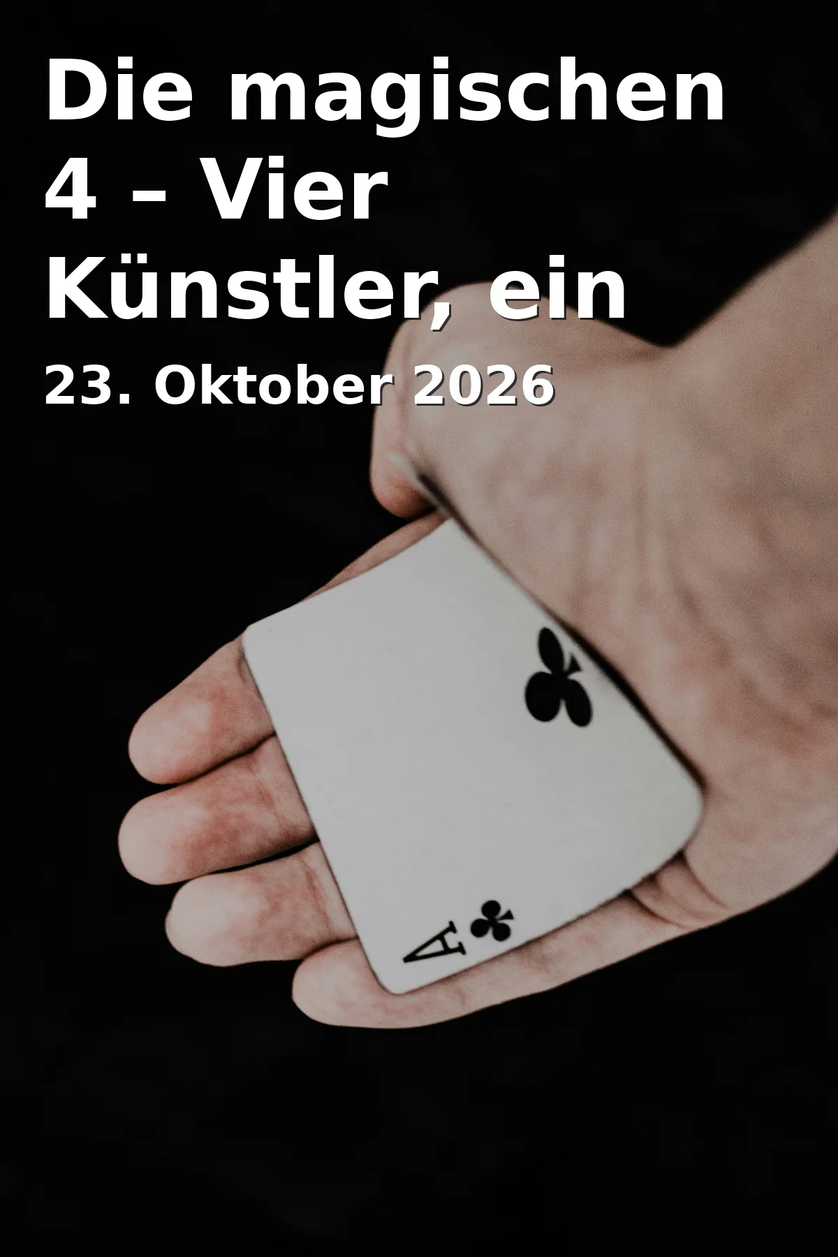 Event: Die magischen 4 – Vier Künstler, ein magischer Abend