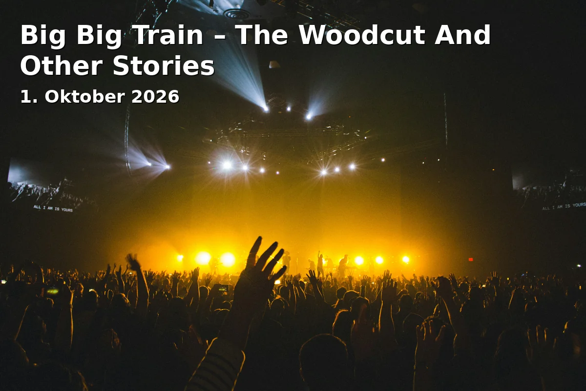 Event: Big Big Train – The Woodcut And Other Stories in Colos-Saal, k.A., Aschaffenburg on 1. Oktober 2026