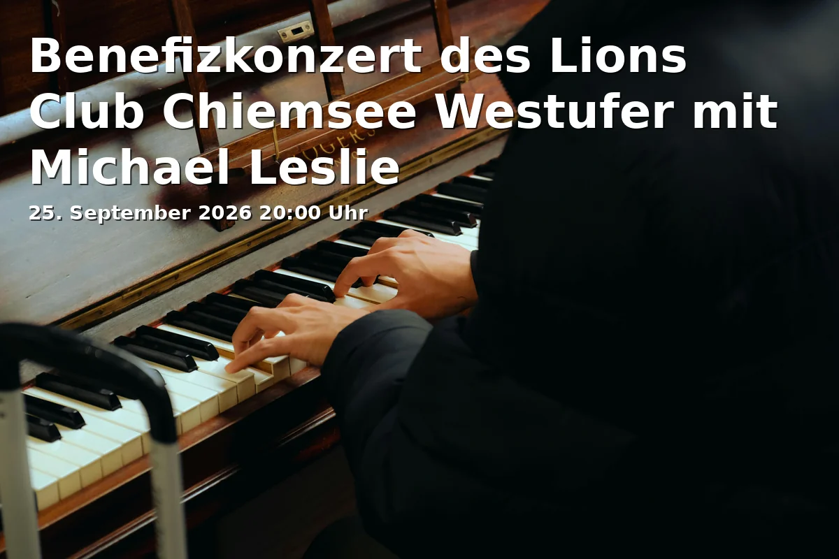 Event: Benefizkonzert des Lions Club Chiemsee Westufer mit Michael Leslie