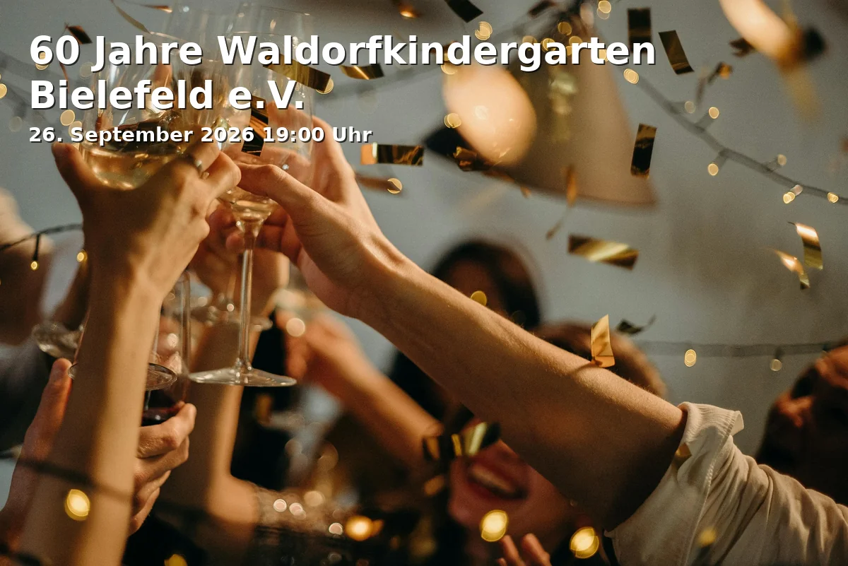 Event: 60 Jahre Waldorfkindergarten Bielefeld e.V. in Rudolf-Steiner-Schule, An der Propstei 21, 33611 Bielefeld on 26. September 2026
