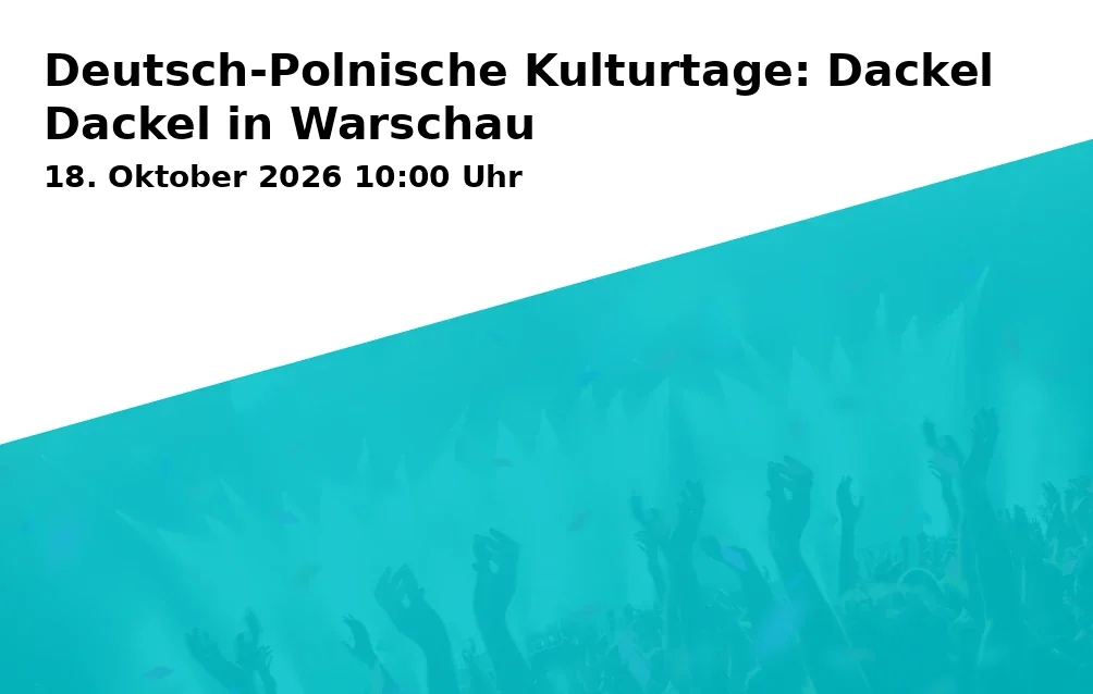 Event: Deutsch-Polnische Kulturtage: Dackel Dackel in Warschau
