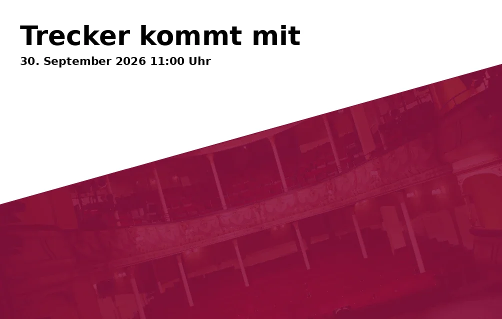 Event: Trecker kommt mit in Consol Theater, Bismarckstraße 240, 45889 Gelsenkirchen on 30. September 2026