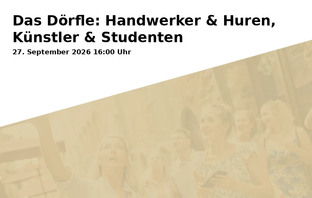 Event: Das Dörfle: Handwerker & Huren, Künstler & Studenten in Brunnen Lidellplatz, Lidellplatz, 76133 Karlsruhe on 27. September 2026