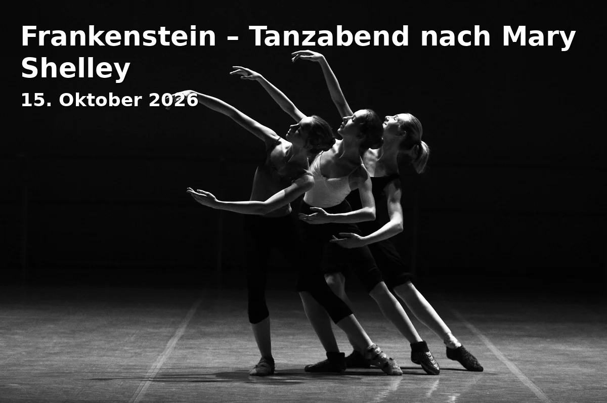 Frankenstein – Tanzabend nach Mary Shelley