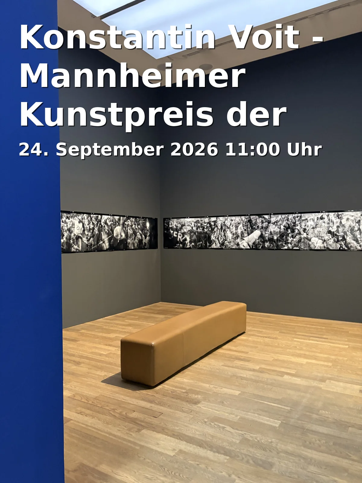 Event: Konstantin Voit - Mannheimer Kunstpreis der Heinrich-Vetter-Stiftung in Port25, Hafenstraße 25 - 27, 68159 Mannheim on 24. September 2026