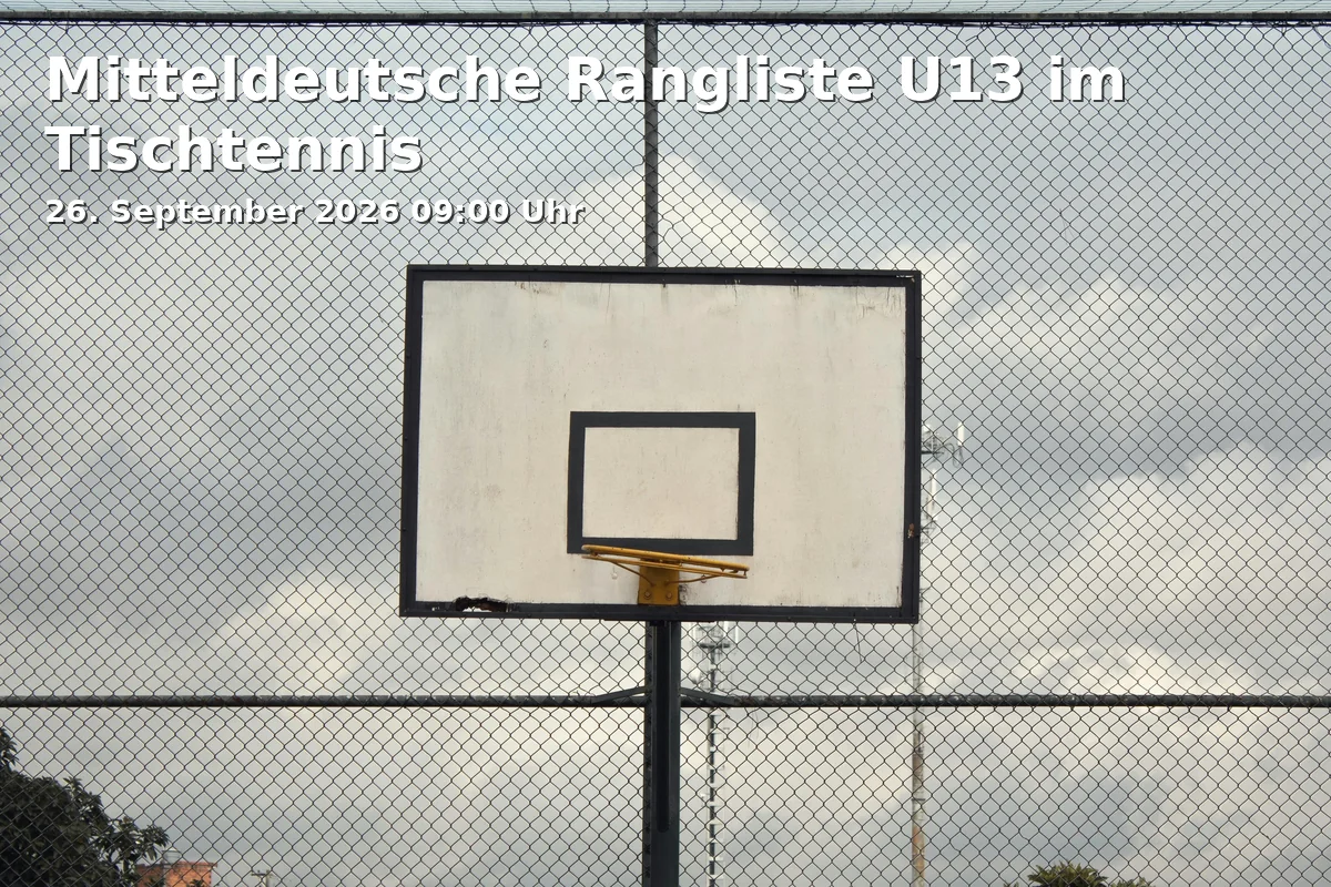 Event: Mitteldeutsche Rangliste U13 im Tischtennis