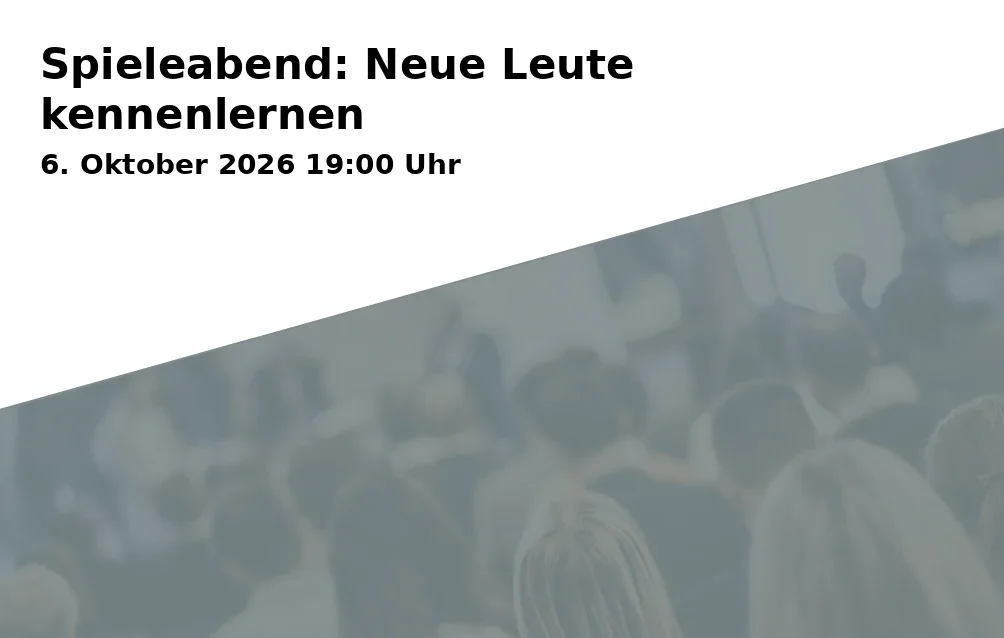Event: Spieleabend: Neue Leute kennenlernen in Haus des Spiels, Bernecker Straße 15, 95448 Bayreuth on 6. Oktober 2026