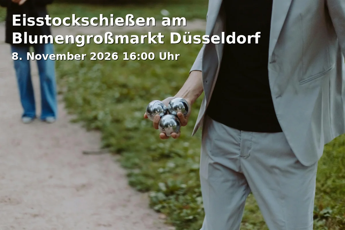 Event: Eisstockschießen am Blumengroßmarkt Düsseldorf in Blumengroßmarkt, Ulmenstraße 295, 40468 Düsseldorf on 8. November 2026