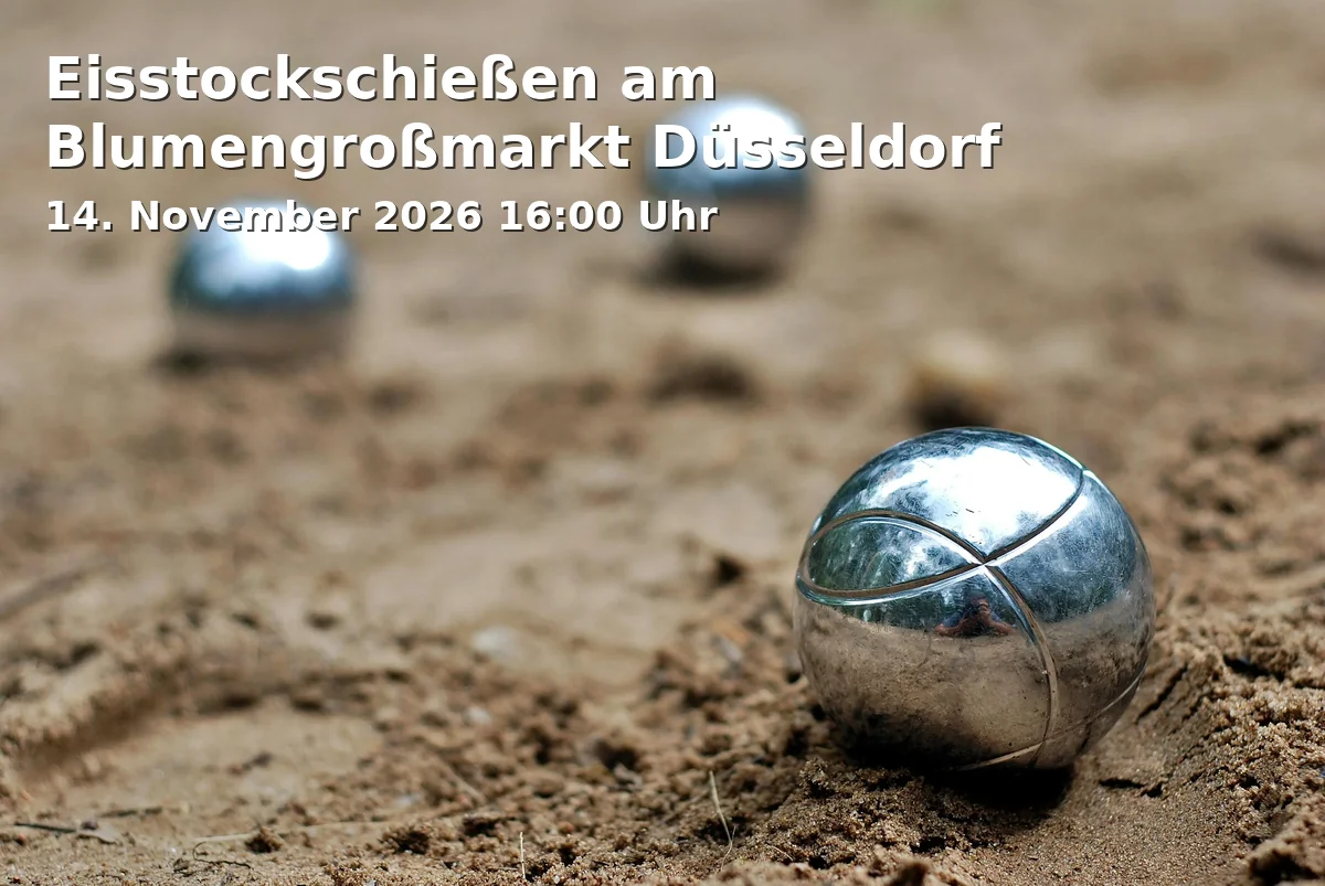 Event: Eisstockschießen am Blumengroßmarkt Düsseldorf in Blumengroßmarkt Düsseldorf, Ulmenstraße 275, 40468 Düsseldorf on 14. November 2026