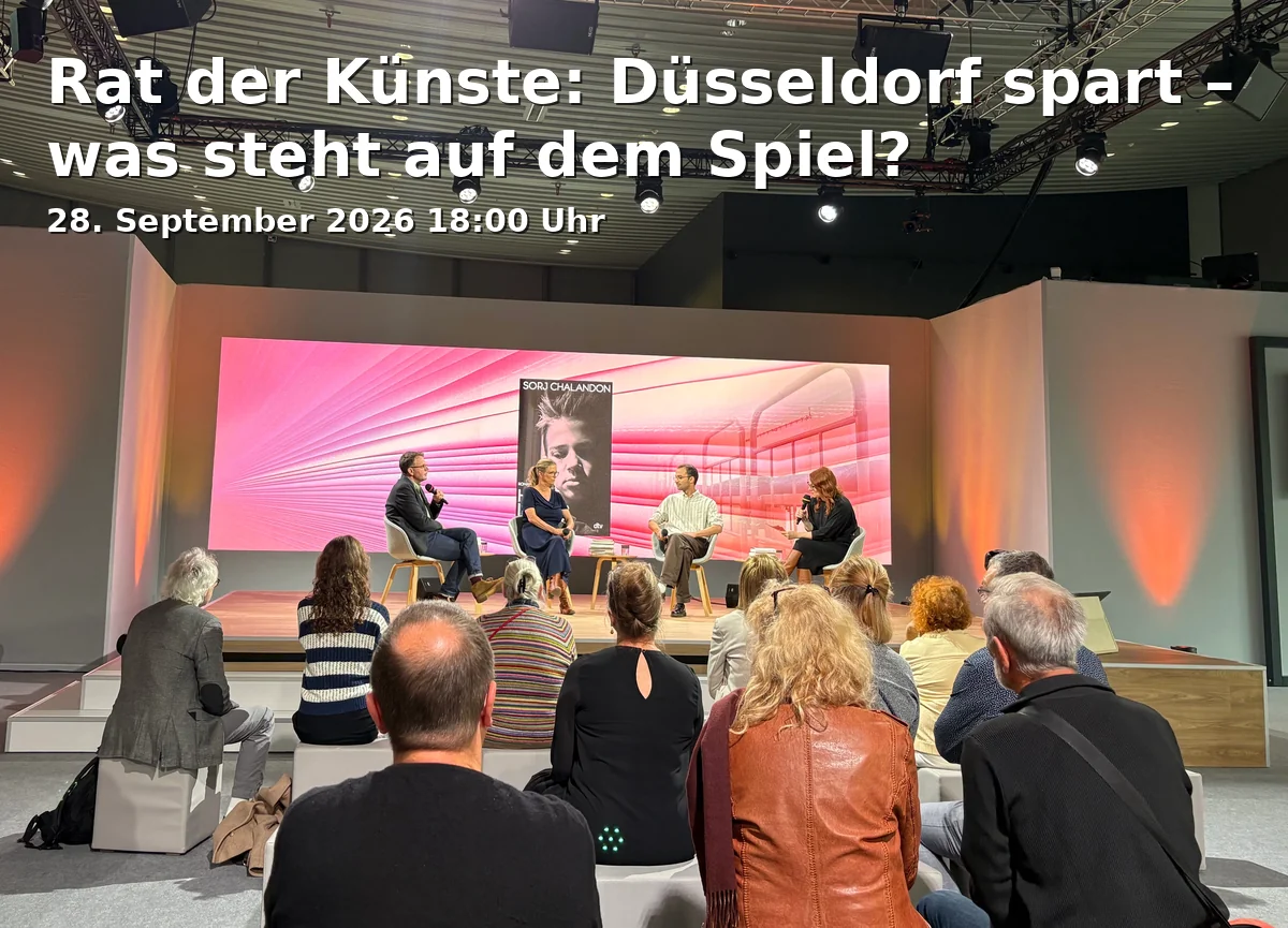 Event: Rat der Künste: Düsseldorf spart – was steht auf dem Spiel? in Zentralbibliothek im KAP1, Konrad-Adenauer-Platz 1, 40210 Düsseldorf on 28. September 2026