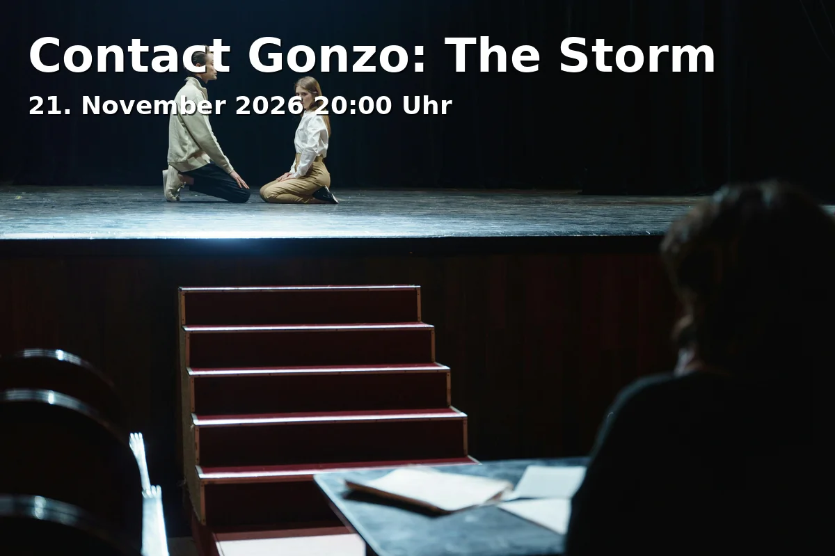 Event: Contact Gonzo: The Storm in FFT Düsseldorf, Bühne I on 21. November 2026