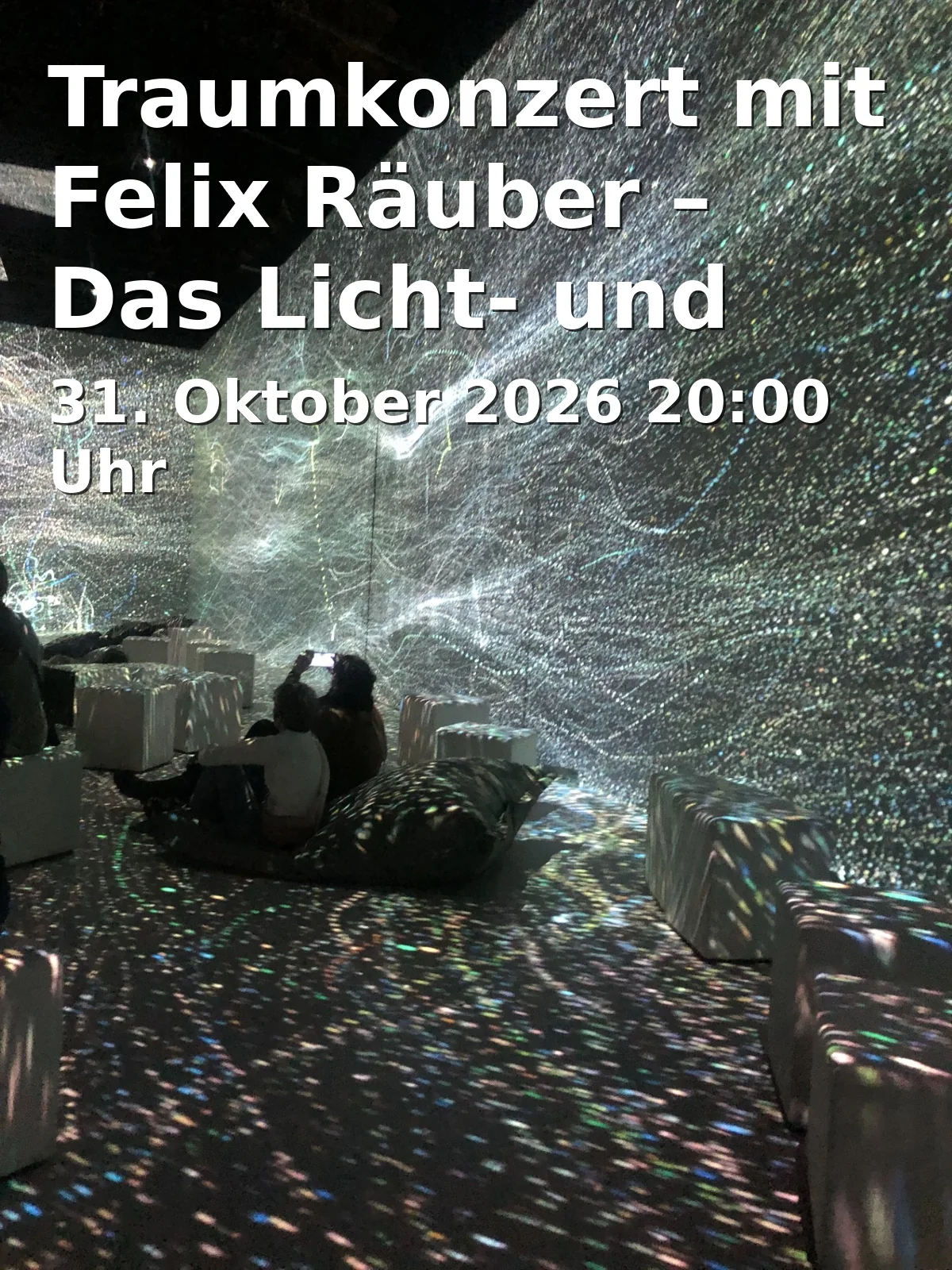 Event: Traumkonzert mit Felix Räuber – Das Licht- und Klangerlebnis in eventforum ERDING, Erding on 31. Oktober 2026