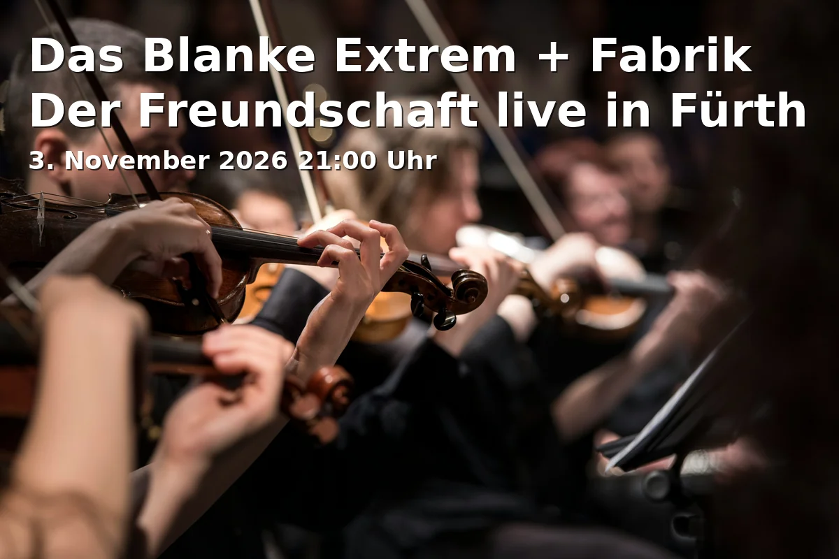 Event: Das Blanke Extrem + Fabrik Der Freundschaft live in Fürth in kunstkeller o27, Ottostraße 27, 90762 Fürth on 3. November 2026