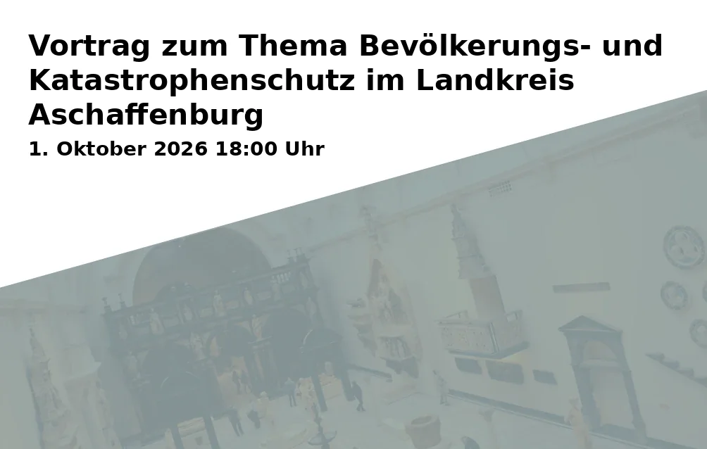 Event: Vortrag zum Thema Bevölkerungs- und Katastrophenschutz im Landkreis Aschaffenburg in Stadtbibliothek Alzenau, Alzenau on 1. Oktober 2026