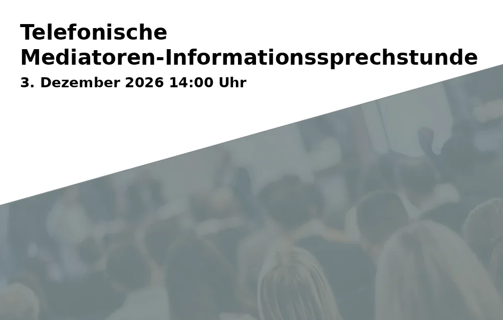 Event: Telefonische Mediatoren-Informationssprechstunde in Telefonische Beratung über das Landratsamt Dachau, Weiherweg 16, 85221 Dachau on 3. Dezember 2026