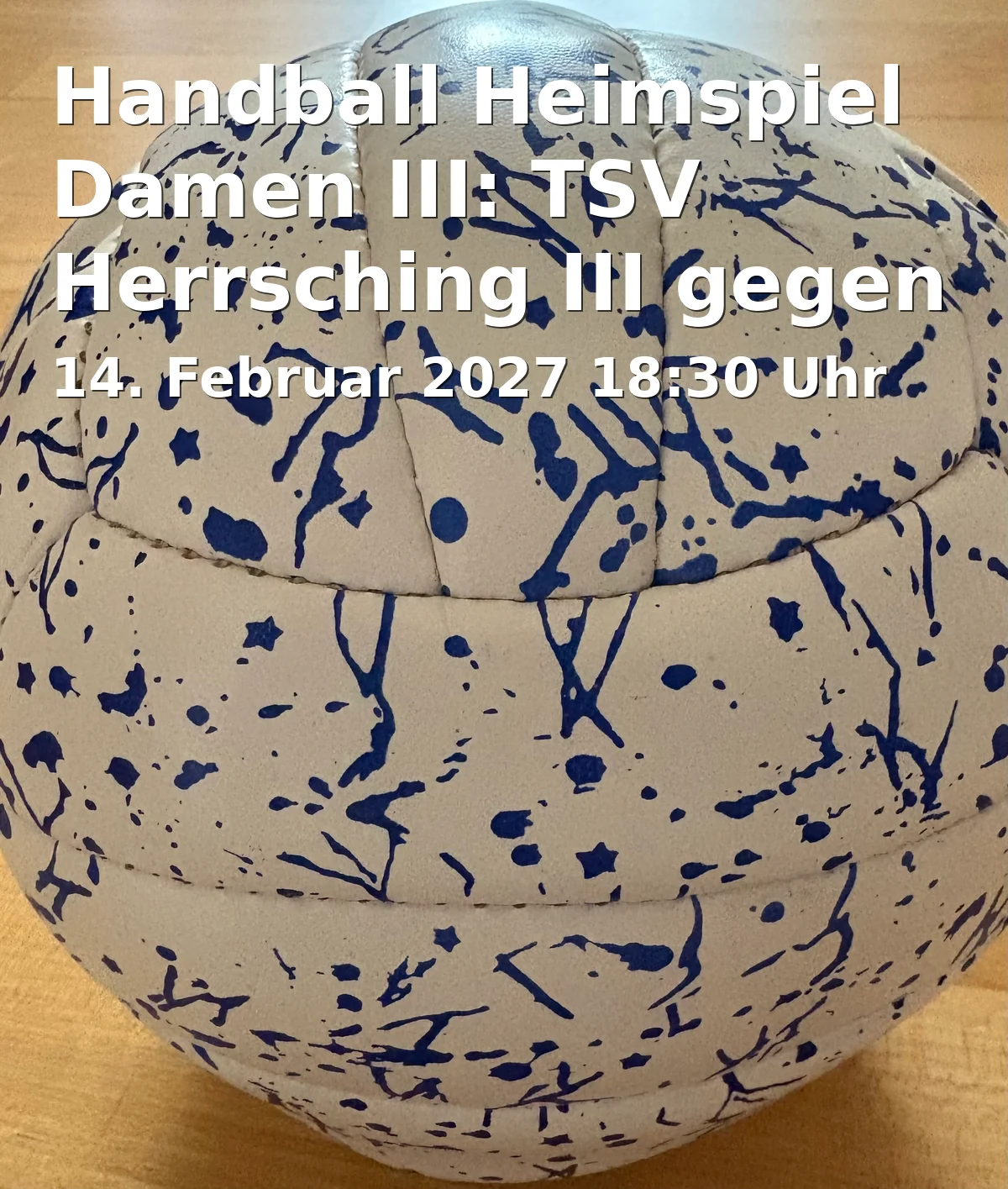 Event: Handball Heimspiel Damen III: TSV Herrsching III gegen TSV Gilching in Nikolaushalle, Nikolausstraße 11, 82211 Herrsching am Ammersee on 14. Februar 2027