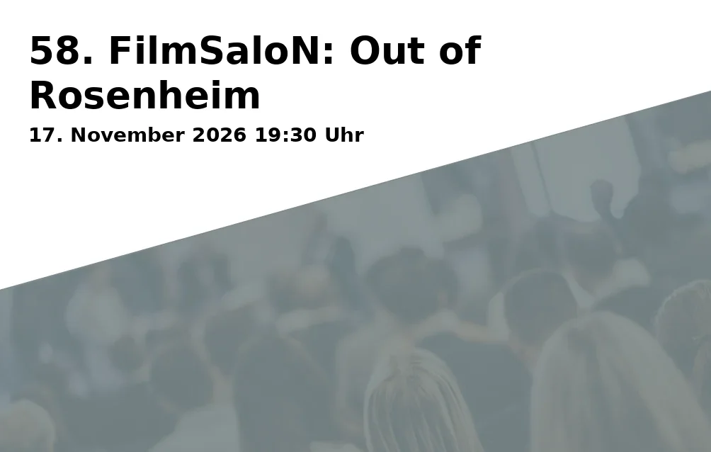 Event: 58. FilmSaloN: Out of Rosenheim in werk3 / KlangWert, Friedrichstraße 11, 19055 Schwerin on 17. November 2026