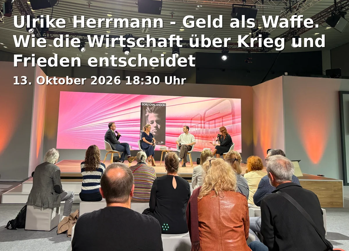 Event: Ulrike Herrmann - Geld als Waffe. Wie die Wirtschaft über Krieg und Frieden entscheidet in Evangelische Stadtakademie, Westring 26 c, 44787 Bochum on 13. Oktober 2026