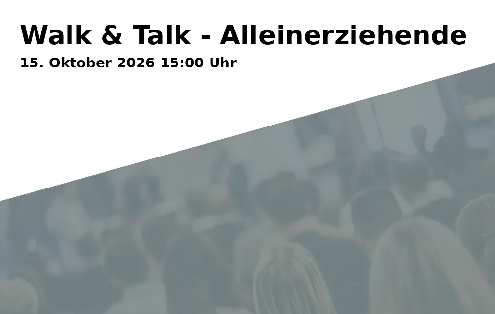 Event: Walk & Talk - Alleinerziehende in Hofgarten beim Neuen Schloss, Ludwigstraße 21, 95444 Bayreuth on 15. Oktober 2026