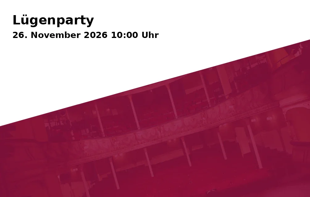 Event: Lügenparty in Theaterrevier (Zeche Eins), Prinz-Regent-Straße 50-60, 44795 Bochum on 26. November 2026