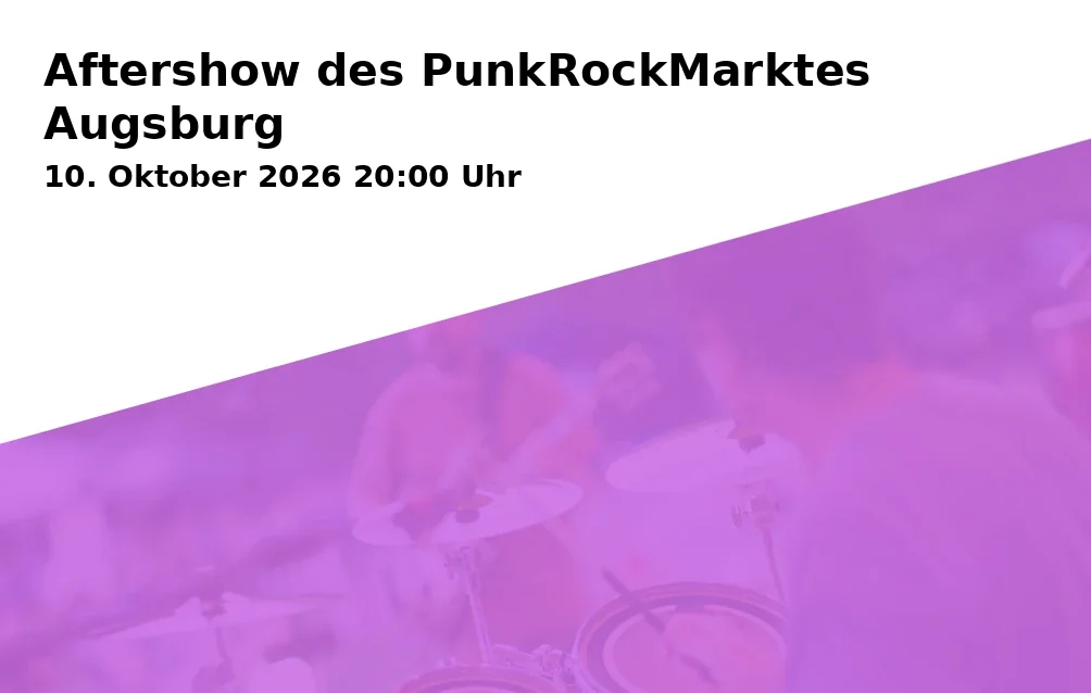 Event: Aftershow des PunkRockMarktes Augsburg in Provino Club, Provinostraße 35, 86153 Augsburg on 10. Oktober 2026