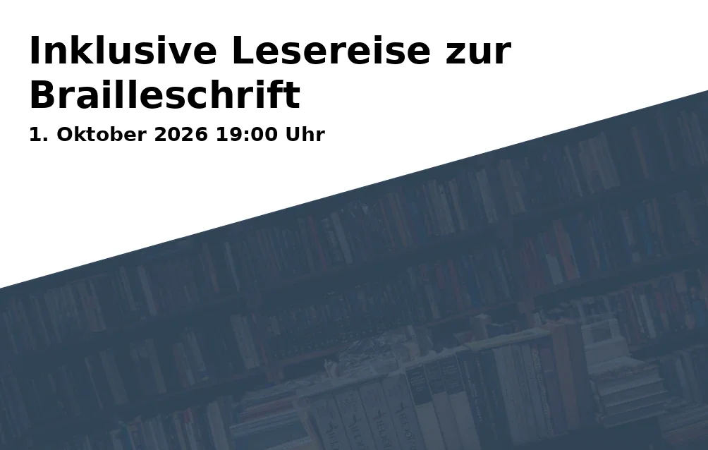 Event: Inklusive Lesereise zur Brailleschrift in Roter Saal im Schloss, Schlossplatz 1, 38100 Braunschweig on 1. Oktober 2026